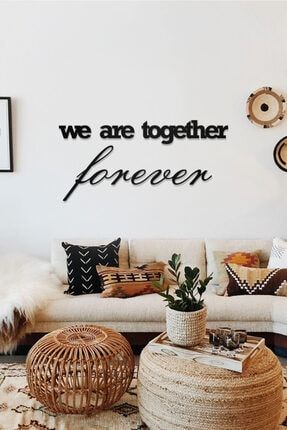 We Are Together Forever Yazılı Dekoratif Ahşap Tablo AW00226