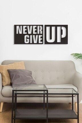 Siyah Ahşap Never Give Up Duvar Dekoru - Salon Oturma Yatak Odası Ofis Için 70x25 Cm Mdf Tablo NT0B10063