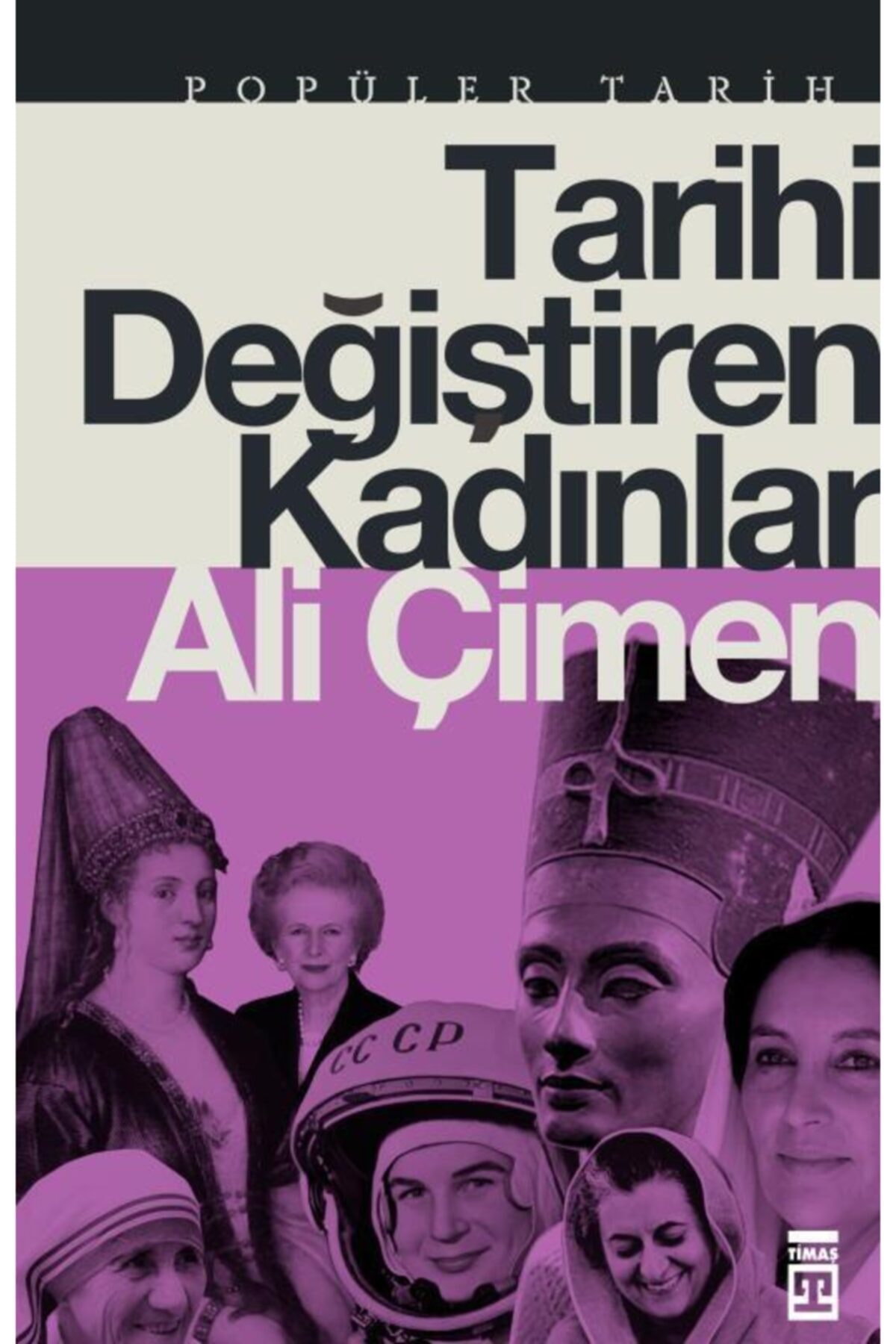 Timaş Yayınları Tarihi Değiştiren Kadınlar