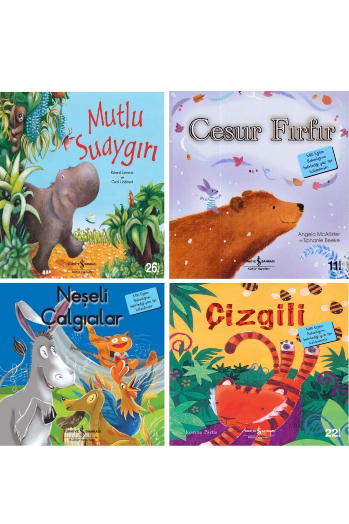 TÜRKİYE İŞ BANKASI KÜLTÜR YAYINLARI Iş Bankası Kültür Yayınları Mutlu Su Aygırı + Cesur Fırfır + Neşeli Çalgıcılar + Çizgili + 4 Set