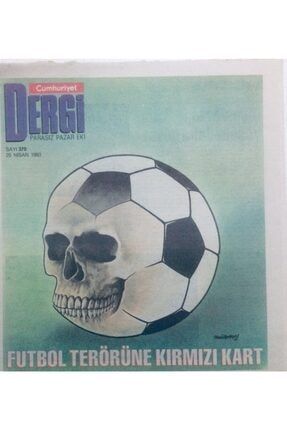 Cumhuriyet Gazetesi Dergi Eki - 25 Nisan 1993 - Futbol Terörüne Kırmızı Kart Gz41858 GZ41858