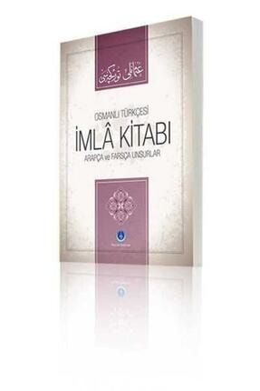 Osmanlıca Imla Kitabı Arapça Ve Farsça Unsurlar 9786055432973