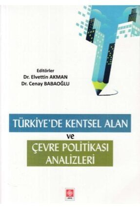 Bsrl Türkiye’de Kentsel Alan Ve Çevre Politikası Analizleri - Elvettin Akman - Cenay Babaoğlu KRT.BSR.9786053277644