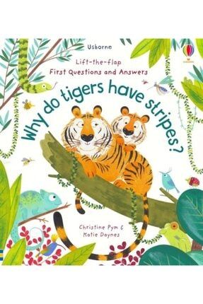 Why Do Tigers Have Stripes? Lift-the-flap First Questions And Answers SBTK728