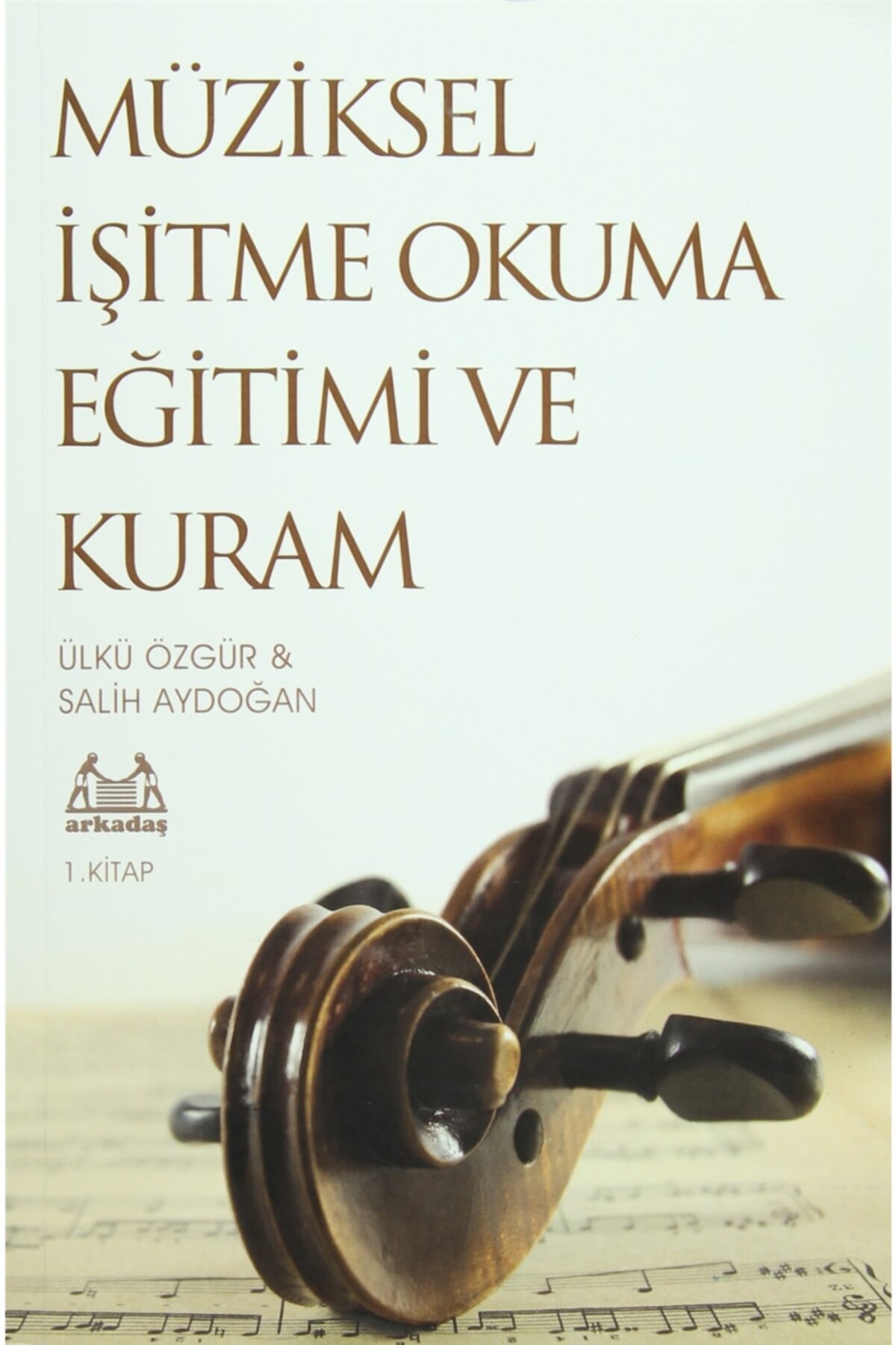 Genel Markalar Müziksel Işitme Okuma Eğitimi Ve Kuram 1. Kitap - Ülkü Özgür 9789755098654