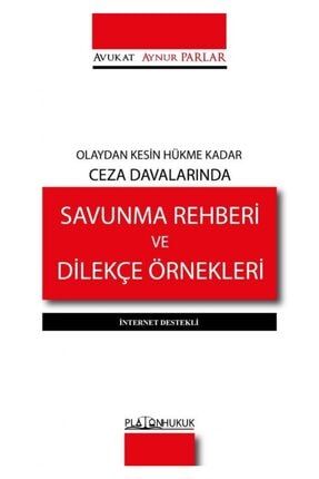 Olaydan Kesin Hükme Kadar Ceza Davalarında Savunma Rehberi Ve Dilekçe Örnekleri 9786257603270