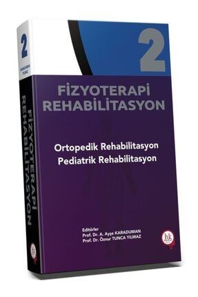Fizyoterapi Rehabilitasyon Ortopedik Rehabilitasyon Pediatrik Rehabilitasyon Cilt 2 399650