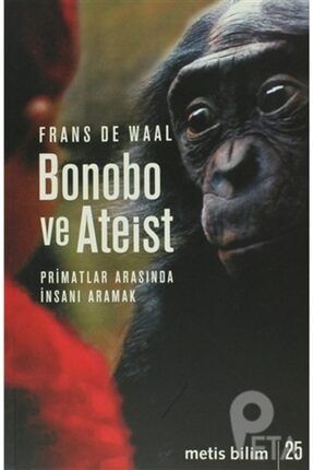 Bonobo Ve Ateist & Primatlar Arasında Insanı Aramak 86599