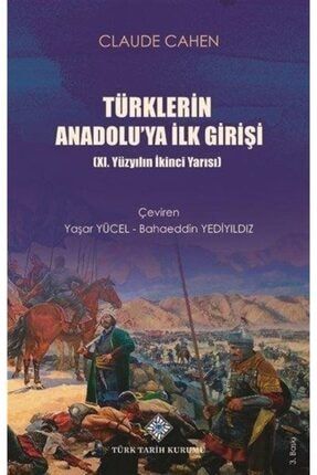 Türklerin Anadolu'ya Ilk Girişi (xı. Yüzyılın Ikinci Yarısı) 9789751705068