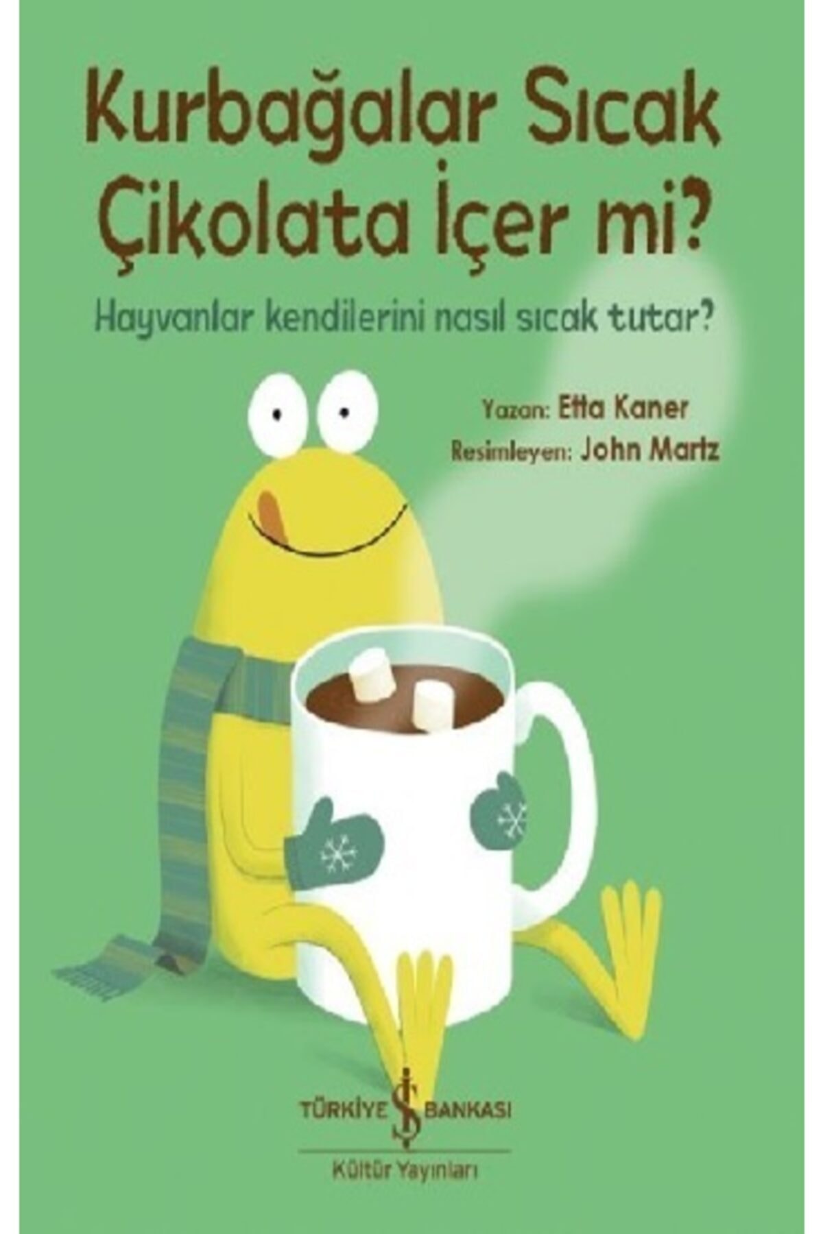 Kurbağalar Sıcak Çikolata Içer Mi?-etta Kaner