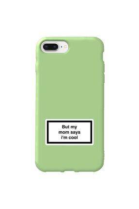 Iphone 8 Plus Kadife Içli But My Mom Says I'm Cool Tasarım Açık Yeşil Renkli Silikon APN16