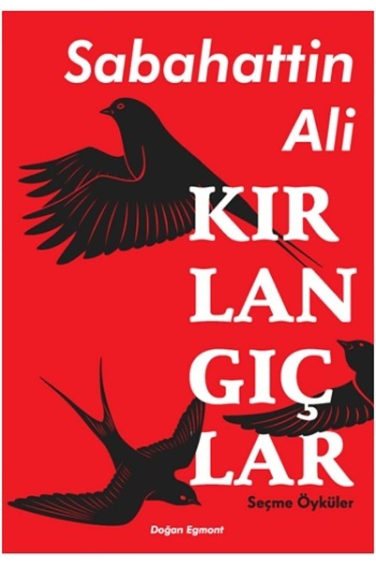 Doğan Egmont Yayıncılık Kırlangıçlar / Sabahattin Ali / / 9786050958744