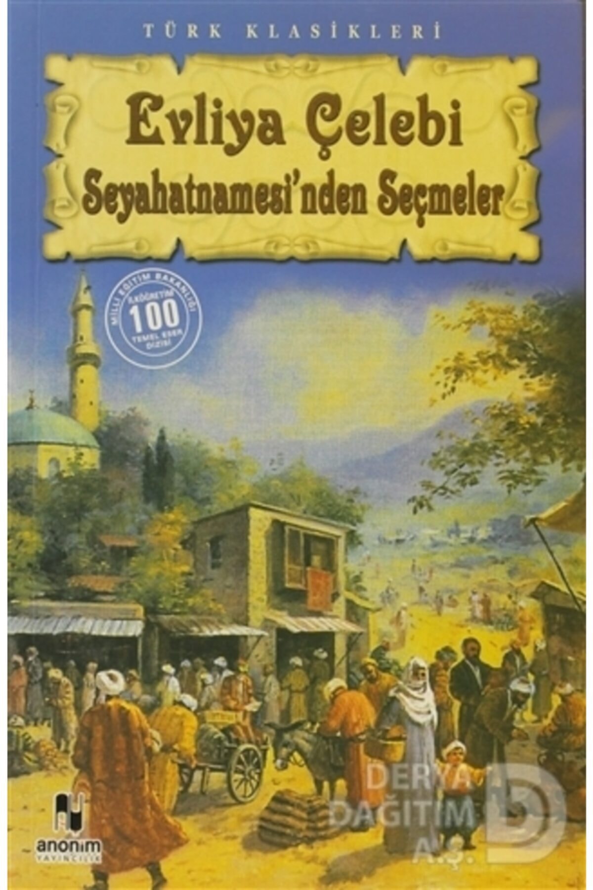 Anonim / Evliya Çelebi Seyahatnamesinden Seçmeler
