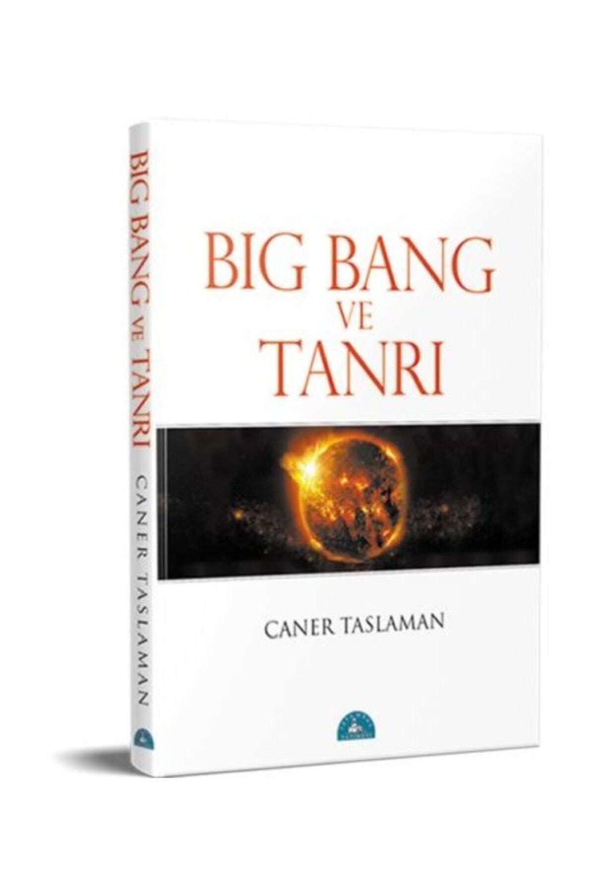Big Bang ve Tanrı - Caner Taslaman 9789758727025