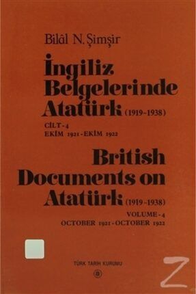 İngiliz Belgelerinde Atatürk (1919 1938) Cilt: 4 Ekim 245395
