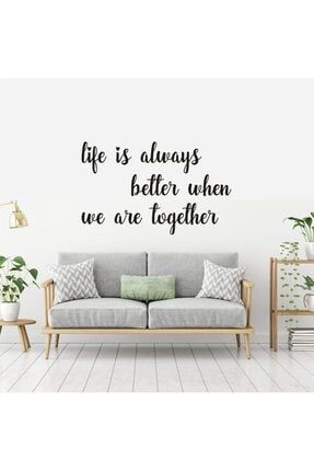 Life Is Always Better When We're Together Ahşap Duvar Mottosu Motto1