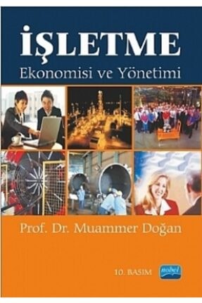 Nobel Akademik Yayıncılık Işletme Ekonomisi Ve Yönetimi / Muammer Doğan / / 9...