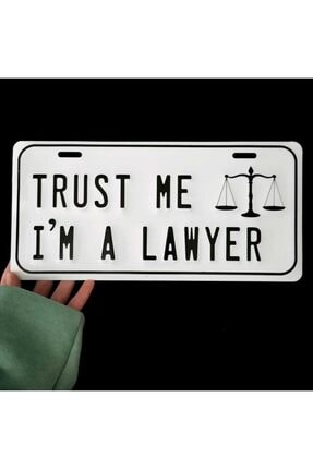 Dekoratif Kabartmalı Metal Poster - Trust Me I'm A Lawyer nls-mtl002