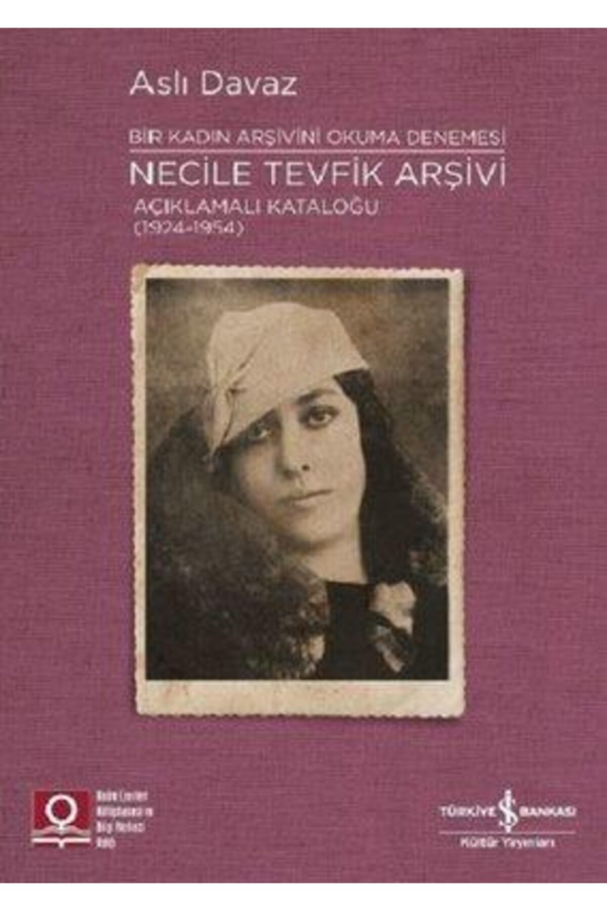 Necile Tevfik Arşivi Aslı Davaz 9786052959206