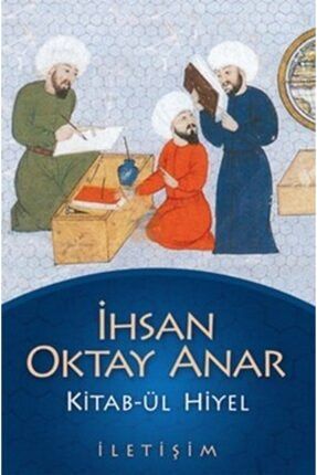 Kitab-ül Hiyel / Ihsan Oktay Anar / TYC00305962988