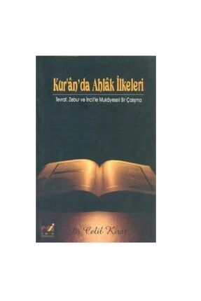 Kur'an'da Ahlak Ilkeleri / Tevrat Zebur Ve Incil'le Mukayeseli Bir Çalışma 0000000542112
