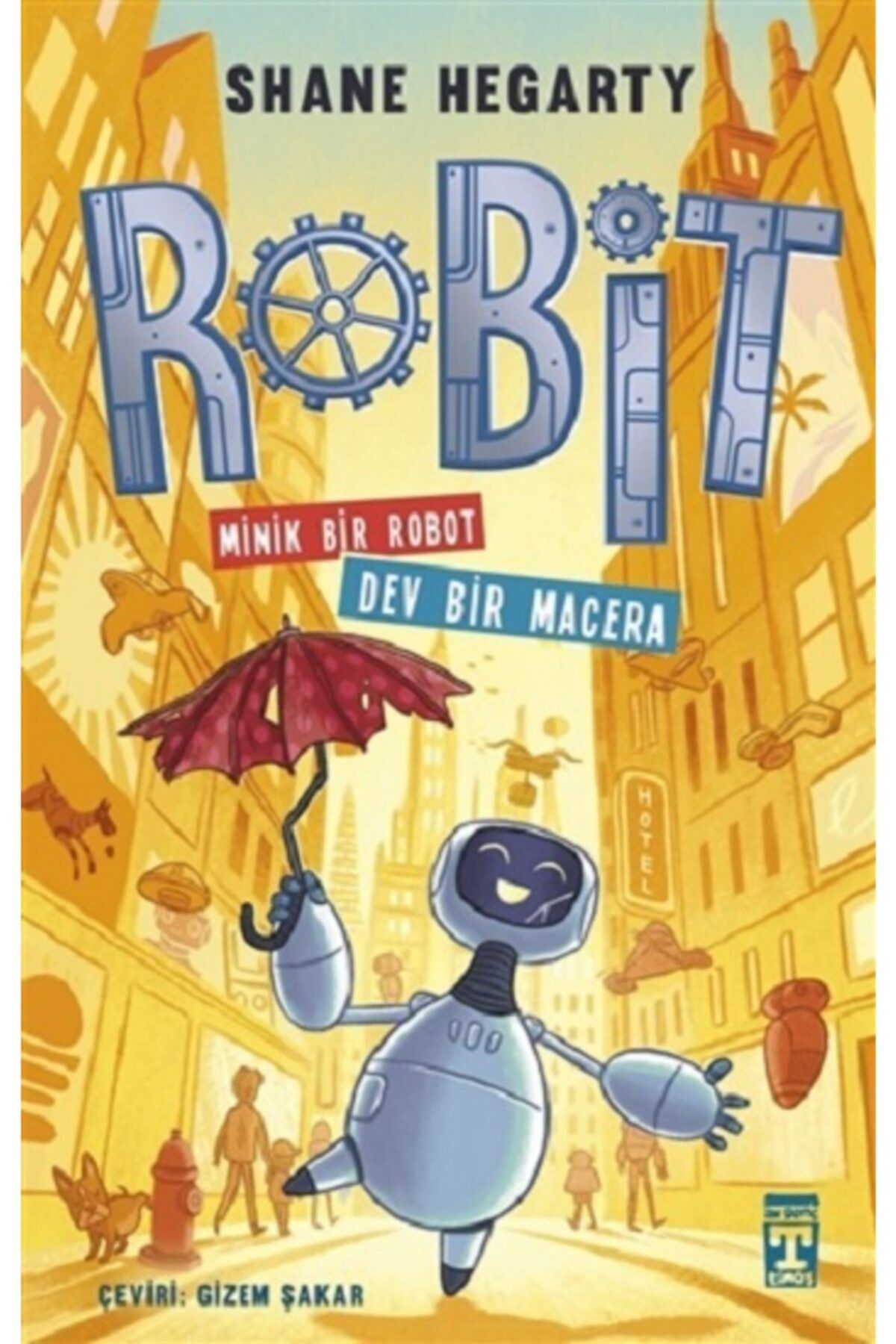 Genç Timaş Robit - Minik Bir Robot Dev Bir Macera - Shane Hegarty 9786050834468