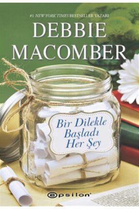 Bir Dilekle Başladı Her Şey - Debbeie Macomber Katre.k-9786051734705