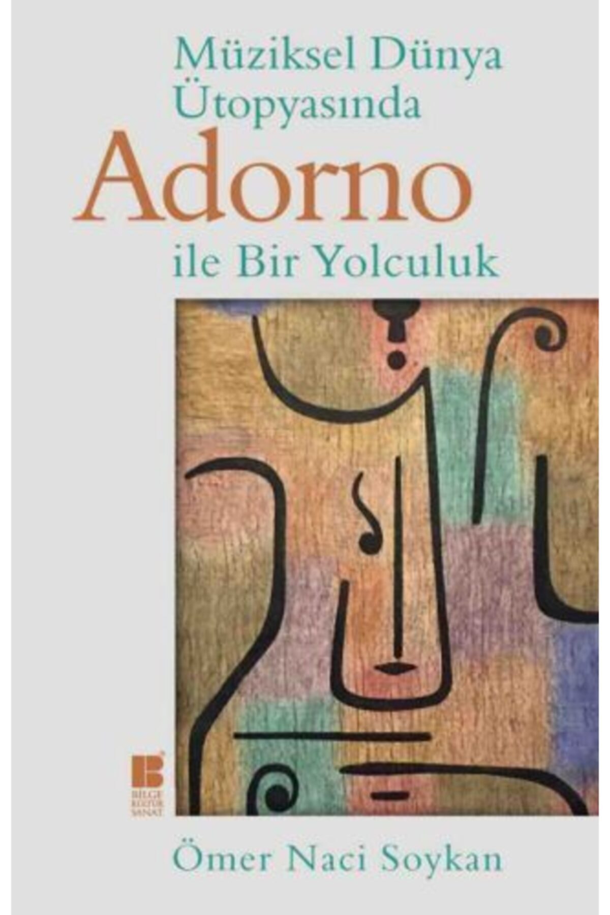 Bilge Kültür Sanat Müziksel Dünya Ütopyasında Adorno İle Bir Yolculuk