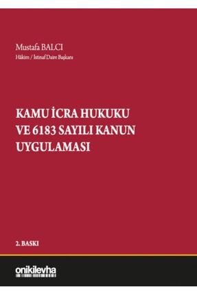 Kamu Icra Hukuku Ve 6183 Sayılı Kanun Uygulaması Mustafa Balcı SK1161