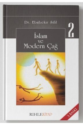 Islam Ve Modern Çağ 2 – Ebubekir Sifil 355465
