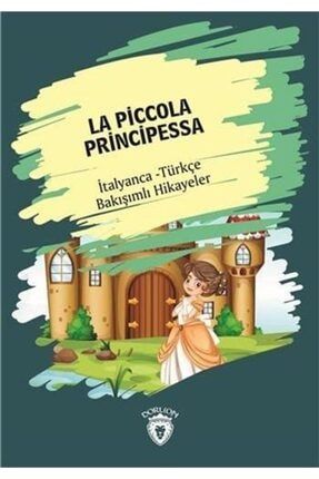 La Piccola Principessa (Küçük Prenses) İtalyanca Türkçe Bakışımlı Hikayeler 491551