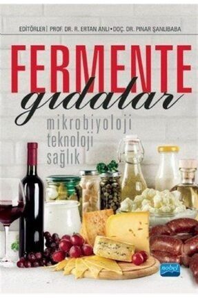 Fermente Gıdalar: Mikrobiyoloji, Teknoloji Ve Sağlık 9786057846358