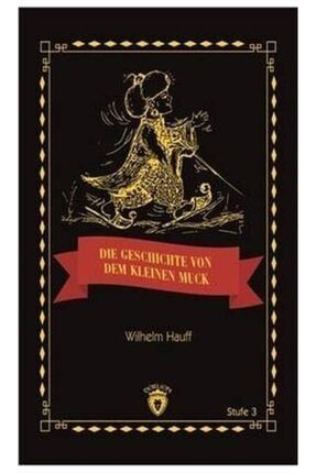 Die Geschicte Von Dem Kleinen Muck Stufe 3 Wilhelm Hauff - Wilhelm Hauff 455404
