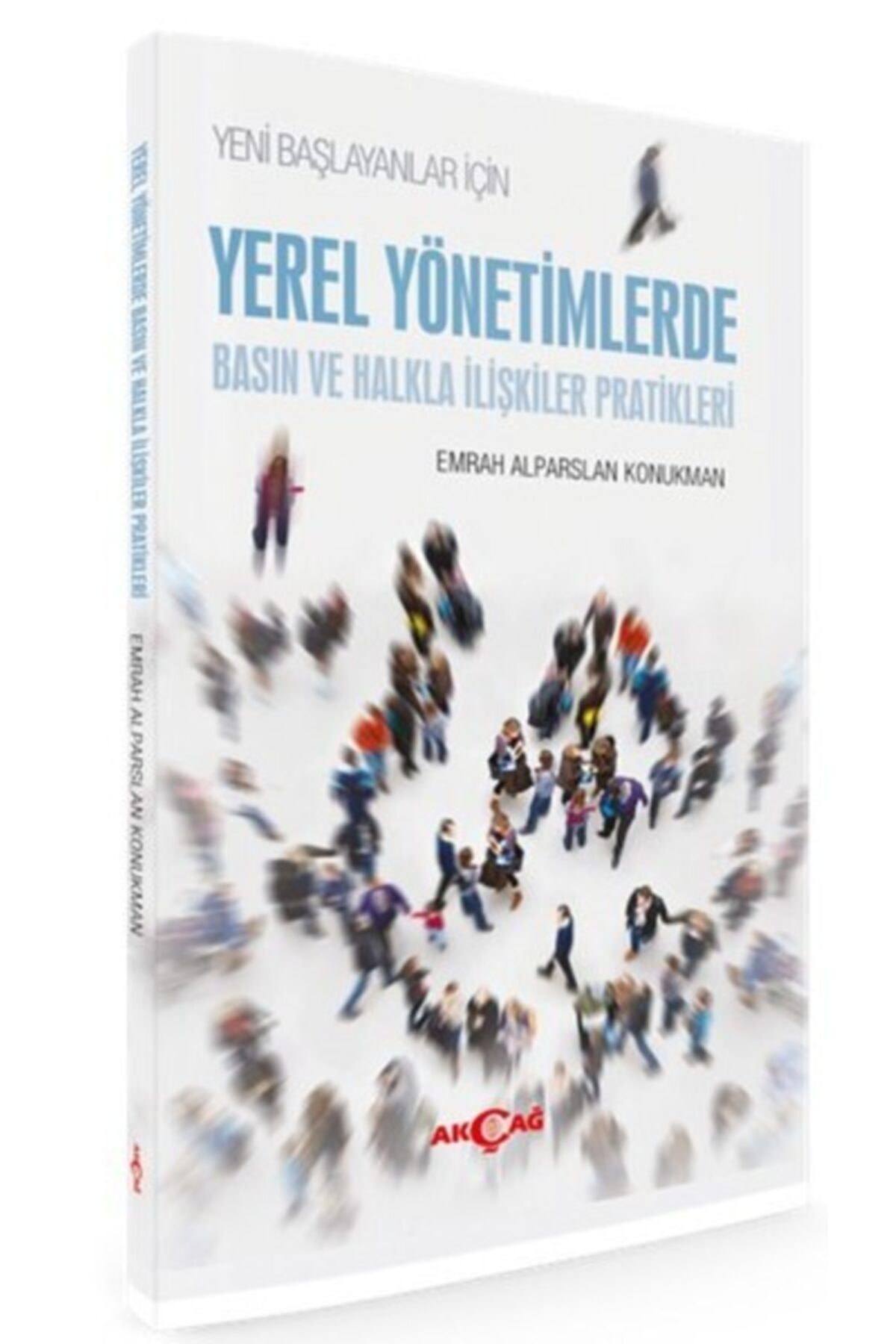 Yeni Başlayanlar Için Yerel Yönetimlerde Basın Ve Halkla Ilişkiler Pratikleri