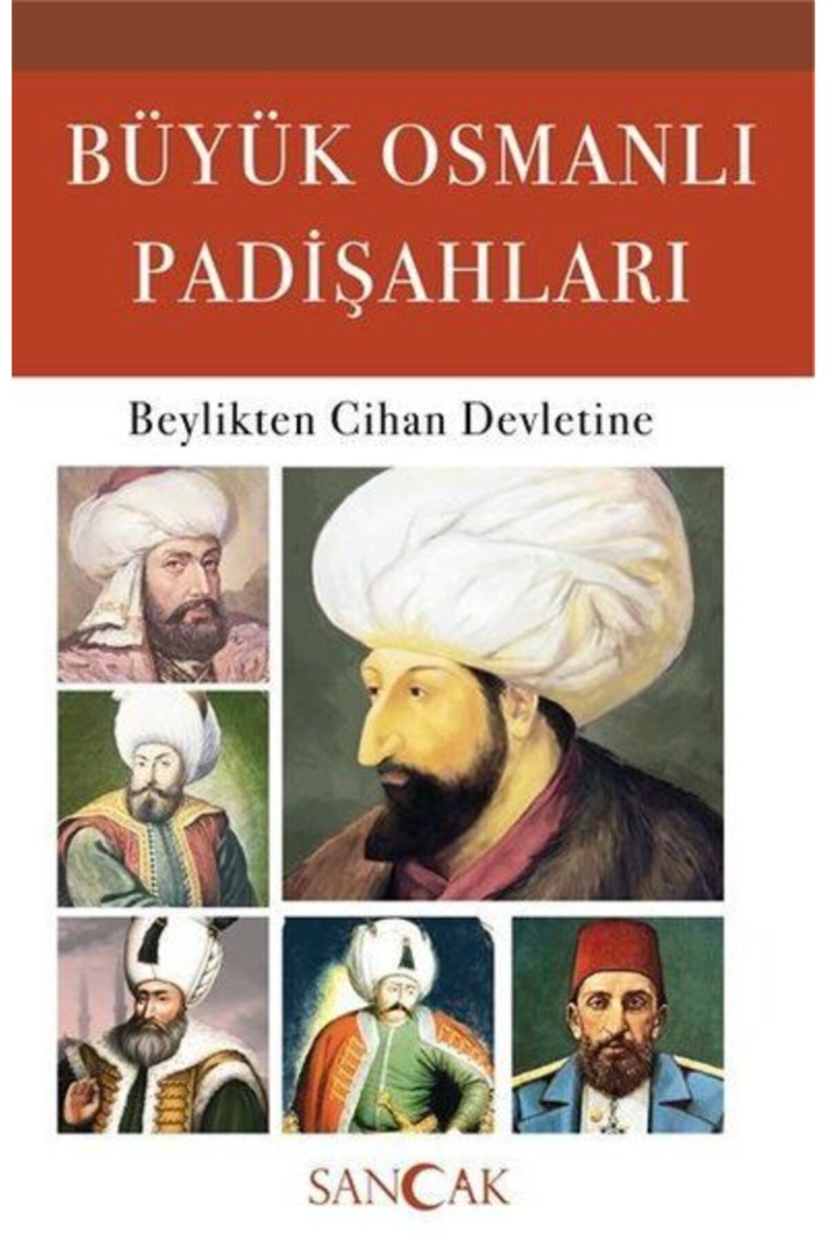 sancak yayinlari buyuk osmanli padisahlari beylikten cihan devletine fiyati yorumlari trendyol