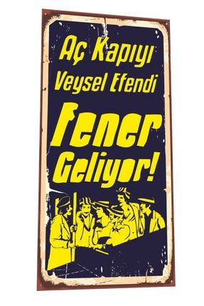 Yeşilçam Hababam Fenerbahçe Replik Aç Kapıyı Veysel Efendi Fener Geliyor Mini Retro Ahşap Poster 1295565597423