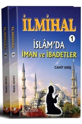 Ilmihal 1 Islam'da Iman Ve Ibadetler Ilmihal 2 Islam'da Toplum Ve Ahlak Ilmihal 2 Cilt 9786055914691