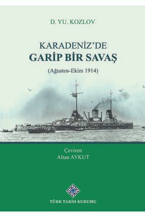 Karadeniz'de Garip Bir Savaş (ağustos-ekim 1914) 9789751749550