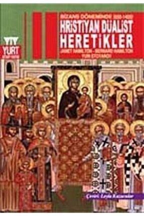 Bizans Döneminde 650-1405 Hristiyan Düalist Heretikler 175047
