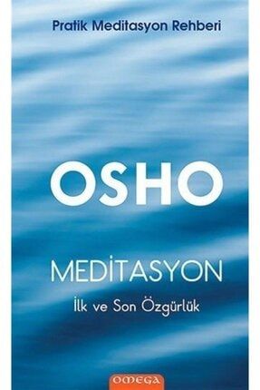 Osho | Meditasyon - Ilk Ve Son Özgürlük oshohklt