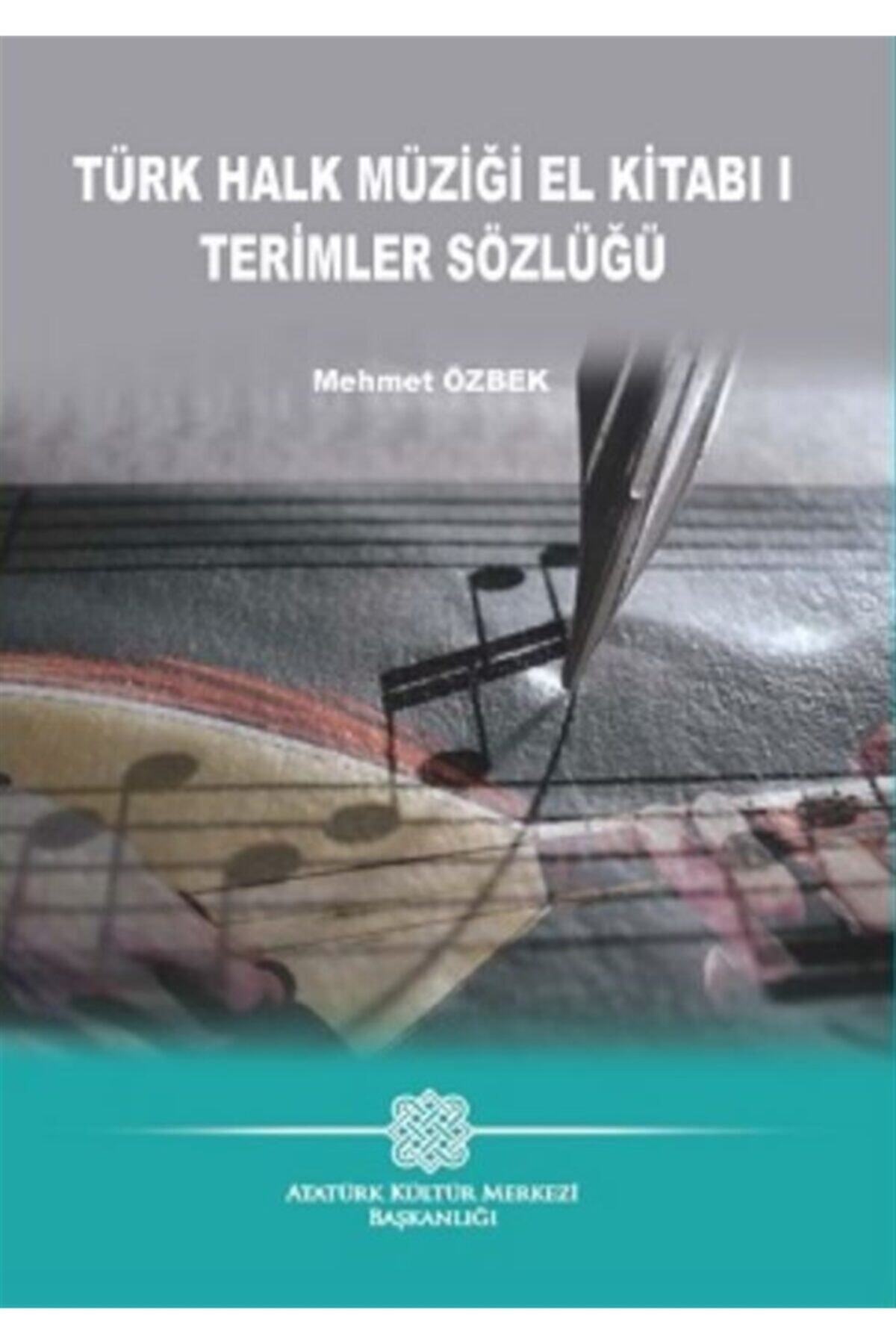 Türk Halk Müziği El Kitabı 1 Terimler Sözlüğü - Mehmet Özbek 9789751748959
