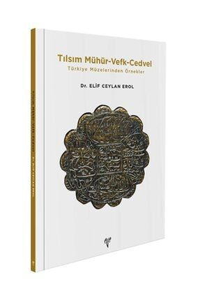 Tılsım Mühür - Vefk - Cedvel Türkiye Müzelerinden Örnekler 9786258056020