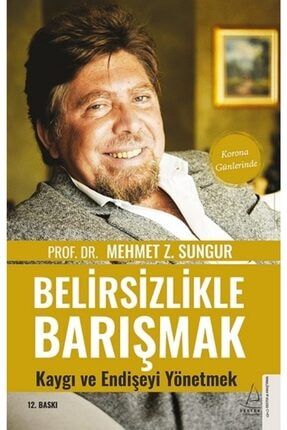 Belirsizlikle Barışmak, Kaygı Ve Endişeyi Yönetmek 9786254410338