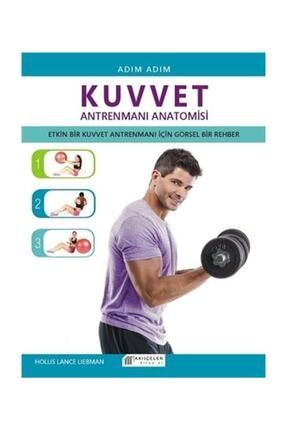 Adım Adım Kuvvet Antrenmanı Anatomisi Hollis Lance Liebman 464866