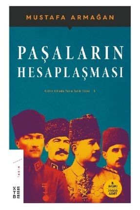 Paşaların Hesaplaşması - Küller Altında Yakın Tarih Dizisi 5 - Mustafa Armağan Soi-9786257014168