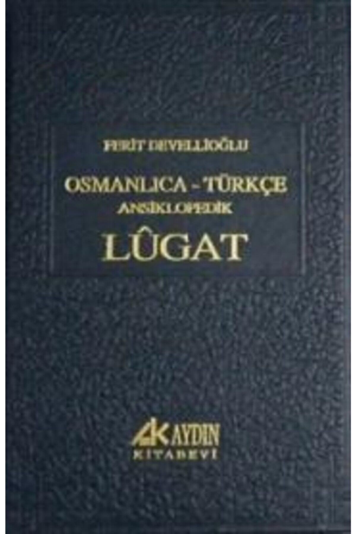 Aydın Kitabevi Osmanlıca- Türkçe Ansiklopedik Lugat -Ferit Devellioğlu