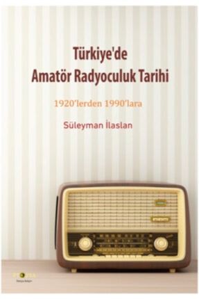 Türkiye'de Amatör Radyoculuk Tarihi hlm-9786059378178