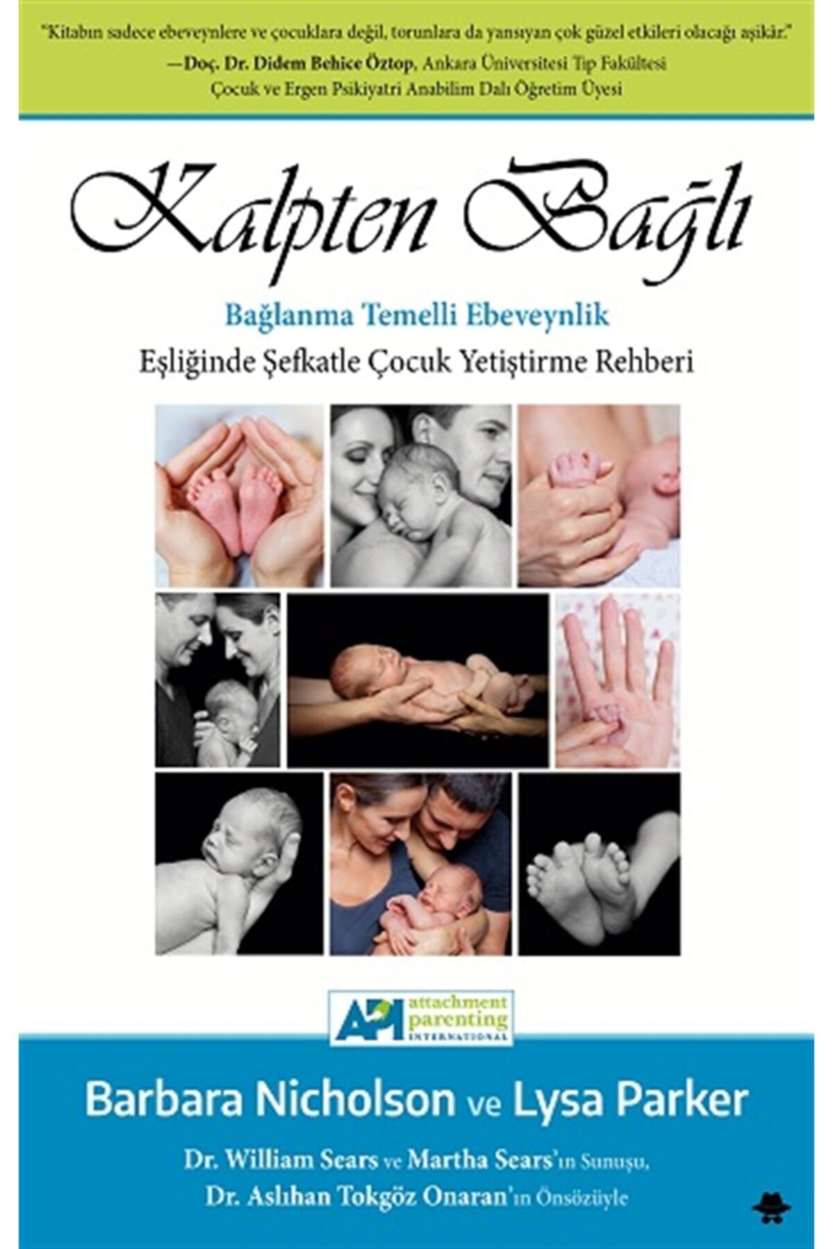 Görünmez Adam Yayıncılık Kalpten Bağlı - Bağlanma Temelli Ebeveynlik Eşliğinde Şefkatle Çocuk Yetiştirme Rehberi