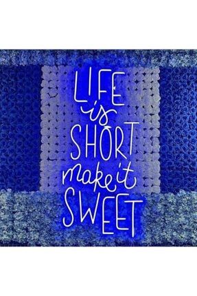 Life Is Short Make It Sweet Neon Işıklı Şeffaf Pleksi Life is Short