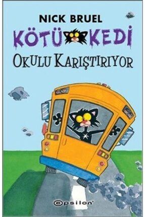 Kötü Kedi Okulu Karıştırıyor - Nick Bruel Katre.k-9789944829700